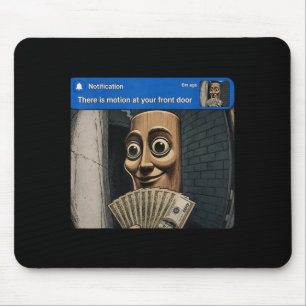 There Is Motion At Front Door Tung Tung Tung Sahur Mouse Pad