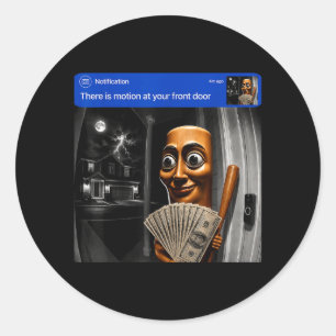 There Is Motion At Front Tung Tung Tung Sahur Classic Round Sticker