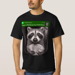 There is Motion at Your Front Door Funny Raccoon T-Shirt