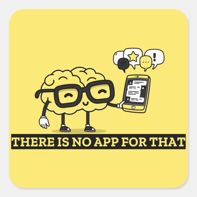 There Is No App For Your Brain Square Sticker (Front)