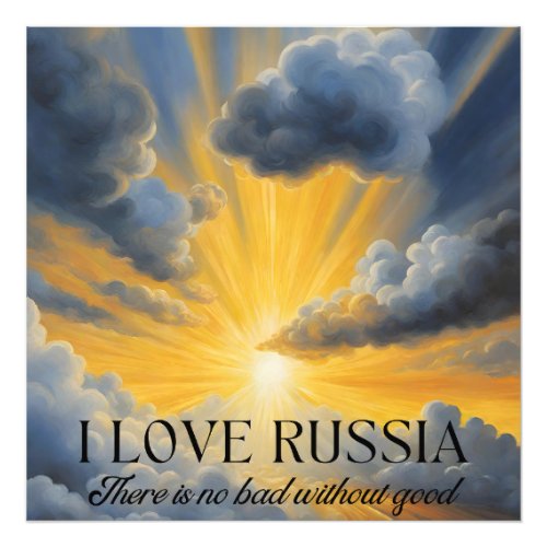There is no bad without good I Love Russia Photo Print