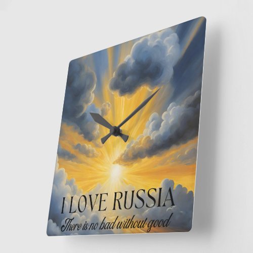   There is no bad without good I Love Russia Square Wall Clock