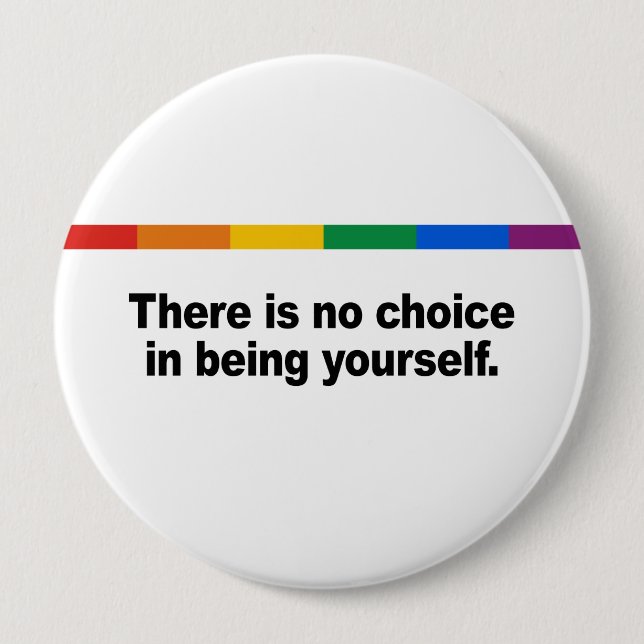 There is no choice in being yourself pinback button (Front)