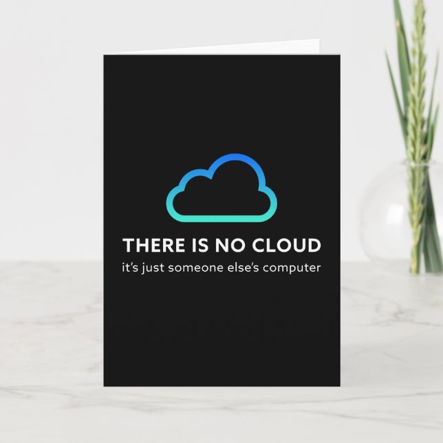 There is no cloud. Funny Programmer Gift Card (Front)