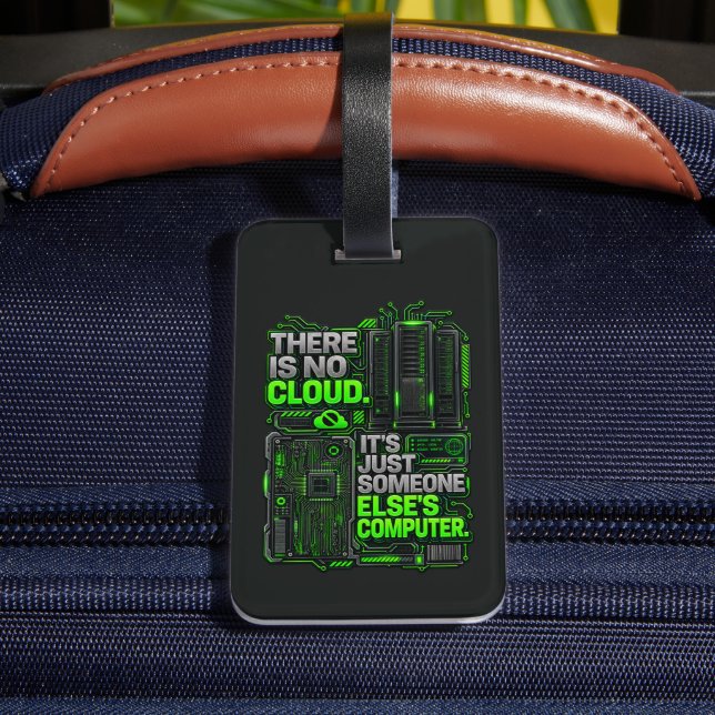 There Is No Cloud Funny SysAdmin Bag Tag (Back Insitu 4)