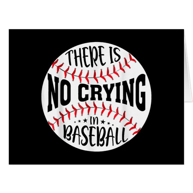 There Is No Crying In Baseball  (Front Horizontal)