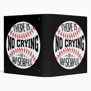 There Is No Crying In Baseball 3 Ring Binder