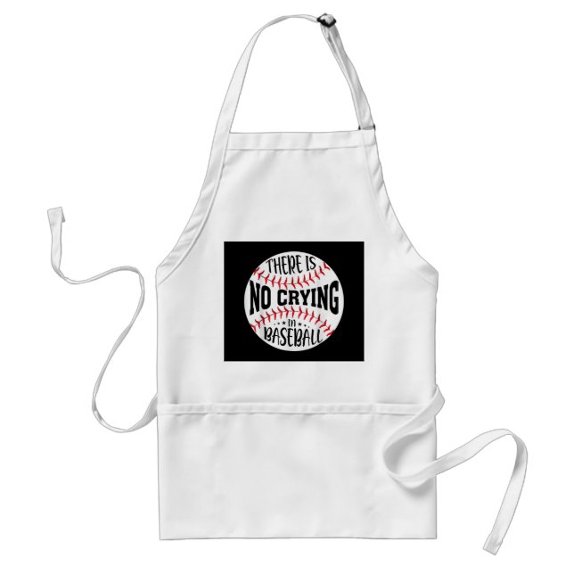 There Is No Crying In Baseball Adult Apron (Front)