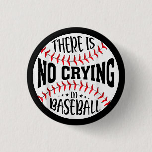 There Is No Crying In Baseball Button