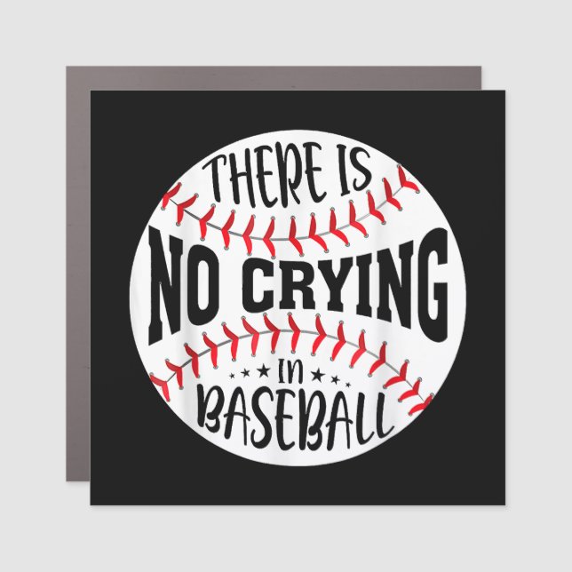 There Is No Crying In Baseball Car Magnet (Front)