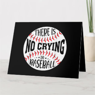 There Is No Crying In Baseball Card