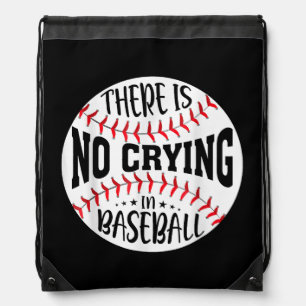 There Is No Crying In Baseball Drawstring Bag