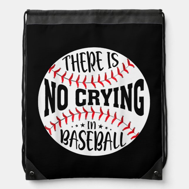 There Is No Crying In Baseball Drawstring Bag (Front)