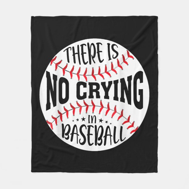 There Is No Crying In Baseball  Fleece Blanket (Front)