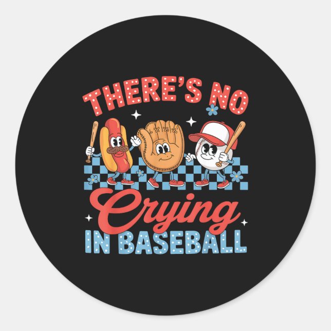 There Is No Crying In Baseball Funny Game Day Base Classic Round Sticker (Front)