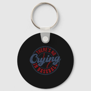 There Is No Crying In Baseball Funny Game Day Base Keychain