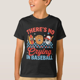 There Is No Crying In Baseball Funny Game Day Base T-Shirt