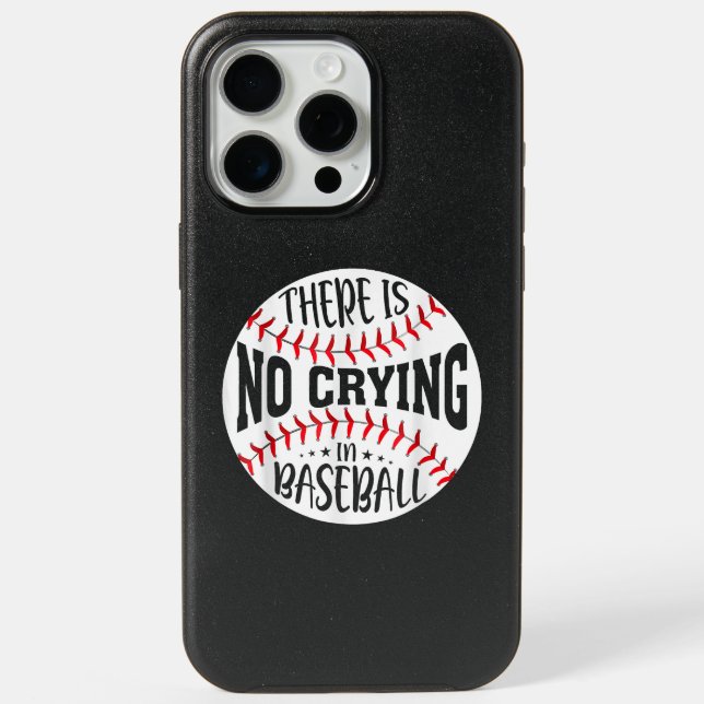 There Is No Crying In Baseball iPhone 15 Pro Max Case (Back)