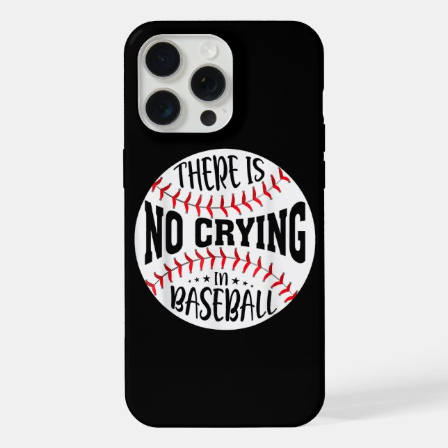 There Is No Crying In Baseball Iphone Case (Back)