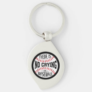There Is No Crying In Baseball Keychain