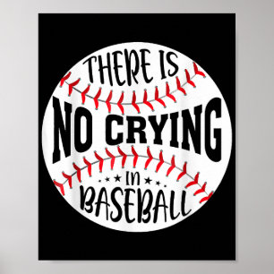 There Is No Crying In Baseball Poster