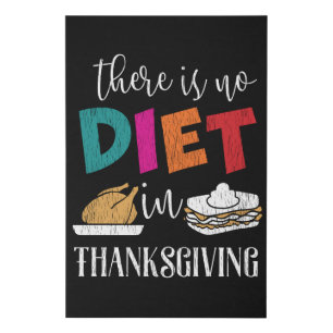 There Is No Diet In Thanksgiving Funny Food Humor Faux Canvas Print