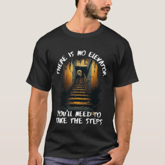 There Is No Elevator Take The Steps AA Recovery An T-Shirt