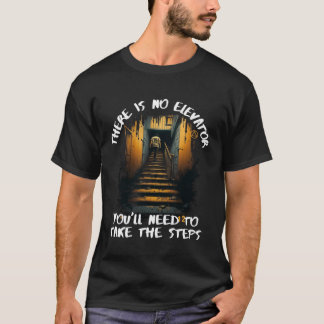 There Is No Elevator Take The Steps AA Recovery An T-Shirt