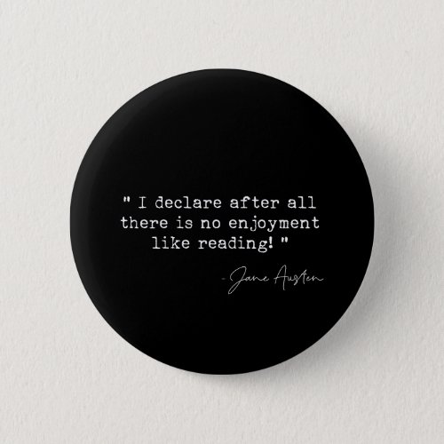 There is no enjoyment like reading Jane Austen Button