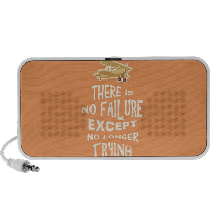 There is no failure except no longer trying quotes iPod speakers