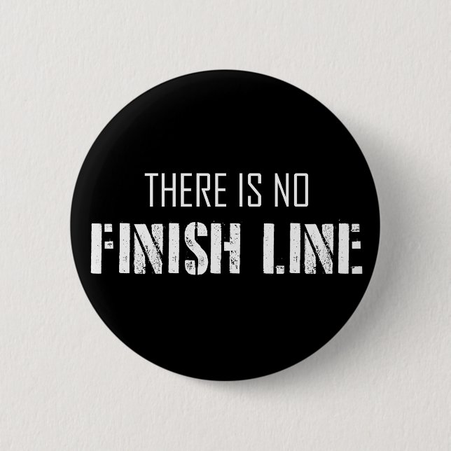 There Is No Finish Line Button (Front)