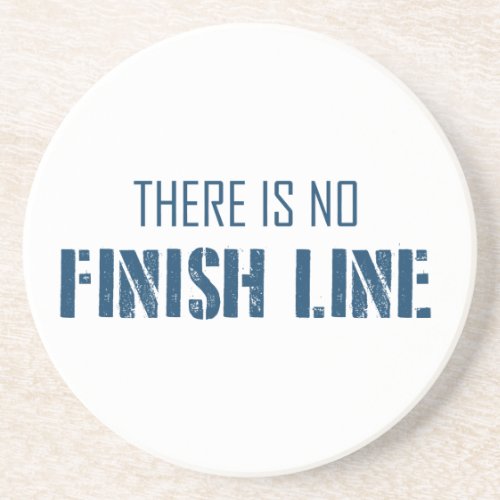 There Is No Finish Line Coaster