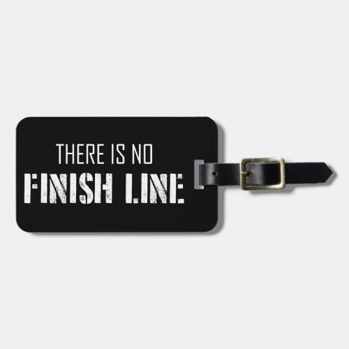 There Is No Finish Line Luggage Tag