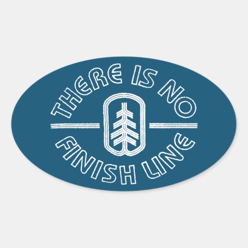 There Is No Finish Line Oval Sticker
