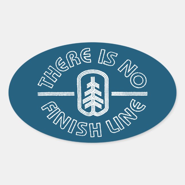 There Is No Finish Line Oval Sticker (Front)