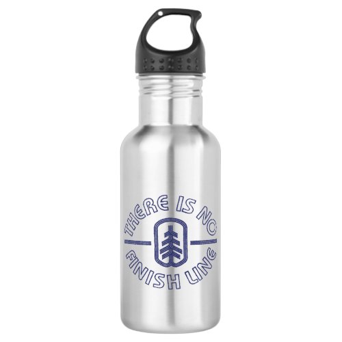 There Is No Finish Line Stainless Steel Water Bottle