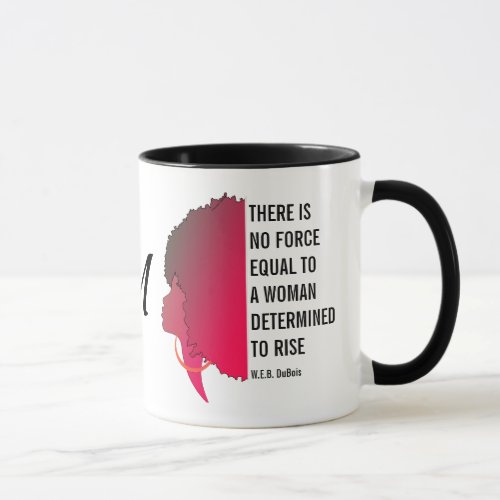 THERE IS NO FORCE Inspirational WEB DuBois Quote Mug