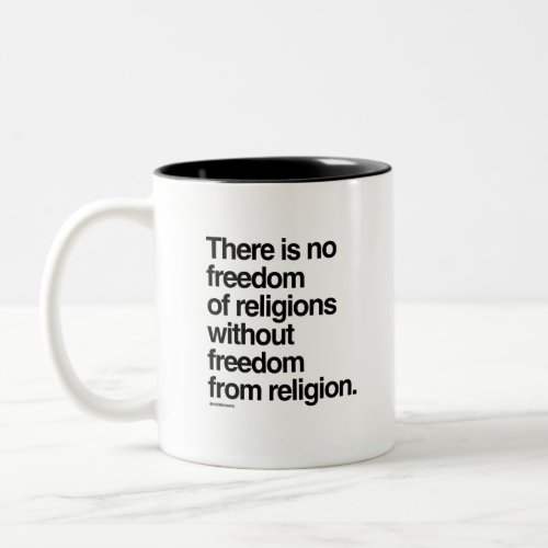 There is no freedom of religions Two_Tone coffee mug