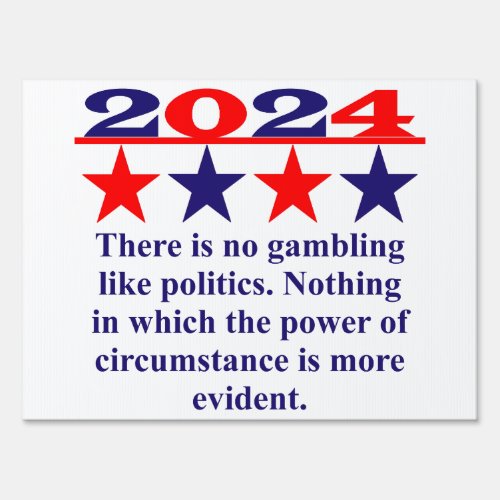 There Is No Gambling Like Politics _ Political Quo Sign