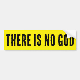THERE IS NO GOD BUMPER STICKER