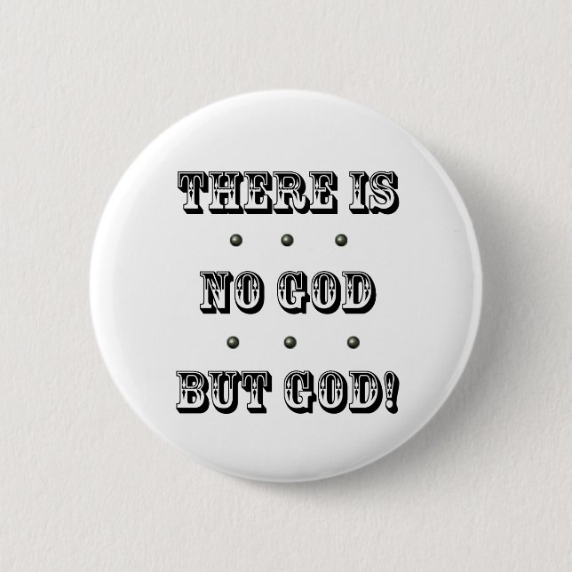 There is no God but God Button (Front)