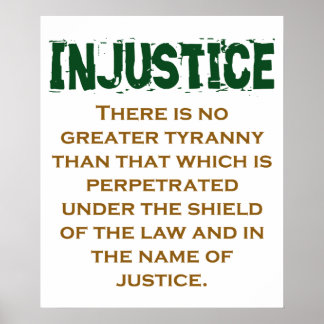 There Is No Greater Tyranny - Injustice Quote Poster