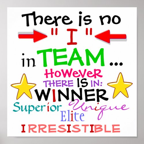 There Is No I in TEAM HOWEVER  Poster