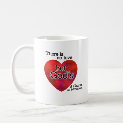 There is no love but Gods Coffee Mug