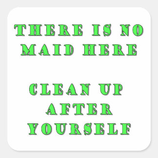 There is no maid here square sticker