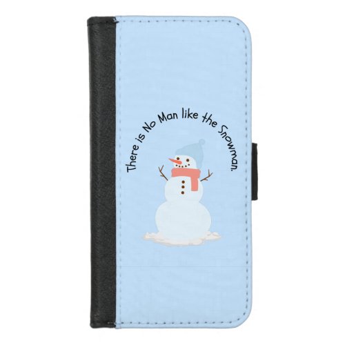 There is no man like the snowman iPhone 87 wallet case