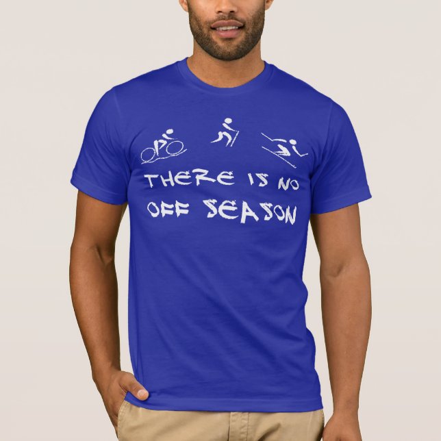There is no off season (dark version 2) T-Shirt (Front)