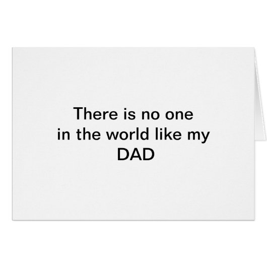 There is no one in the world like my DAD card (Front Horizontal)
