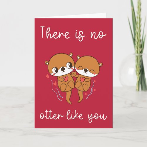 There is no Otter like you_ Cute Valentine Card