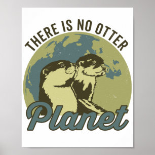 There is no otter planet, environmental awareness poster